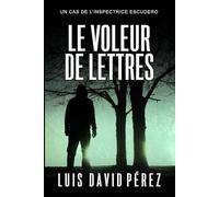 Le voleur de lettres (Inspectrice Escudero. Roman policier noir de mystère et suspense.)
