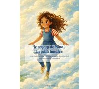 Le voyage de Nina, la petite lumière: Une histoire pour comprendre ses émotions et apprendre à se connaître