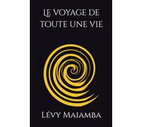 Le voyage de toute une vie