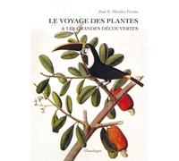 Le voyage des plantes et les grandes découvertes: (XVe-XVIIe siècles)