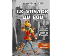 LE VOYAGE DU FOU: Il était une fois le Tarot de Marseille - Nouvelle édition augmentée