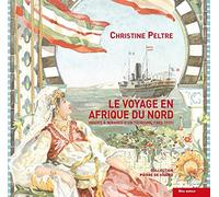 LE VOYAGE EN AFRIQUE DU NORD: Images et mirages d'un tourisme