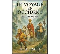 Le Voyage en Occident: Volume 1: Le moine et le roi singe