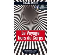 Le Voyage hors du corps: Les techniques de projection du corps astral