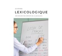 Le Voyage Lexicologique: Une Exploration Complète de la Lexicologie