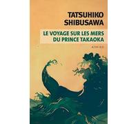 Le voyage sur les mers du prince Takaoka