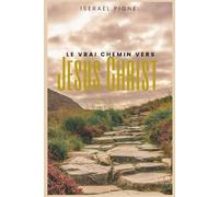 Le vrai chemin vers Jésus Christ