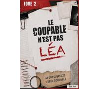 Le vrai coupable n'est pas lea tome 2: 4 000 visages. 5 indices. Une seule personne est coupable. Saurez-vous la retrouver ?