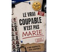 Le vrai coupable n'est pas Marie: 4 000 suspects. 5 indices. Un seul véritable coupable. Le livre-jeu d'enquête qui met votre logique et votre sens de l'observation à l'épreuve