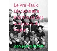 Le vrai-faux Dictionnaire énamouré des amateurs du rugby