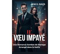 Le Vœu Impayé: Une Romance Sombre de Mariage Arrangé dans la Mafia (La Dette du Pécheur)