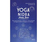 Le Yoga nidra pour tous - Des exercices pour améliorer votre sommeil, soulager le stress et gagner en énergie