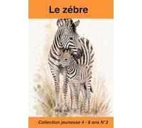 le zèbre: Le zèbre Une histoire de différence (Histoires d animaux de la savane)