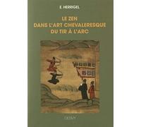 Le zen dans l'art chevaleresque du tir à l'arc