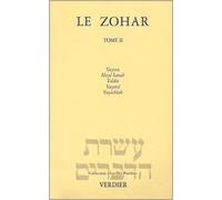 Le Zohar, tome 2 : Vayera - Hayé Sarah - Toldot - Vayetsé - Vayichlah de Charles Mopsik (Sous la direction de) ( 31 juillet 1994 )