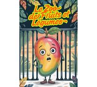 Le Zoo de Fruits et Légumes. Livre de Coloriage - 80 Illustrations Amusantes en Enclos - 161 Pages avec Versos Vides - Pour Enfants dès 6 Ans