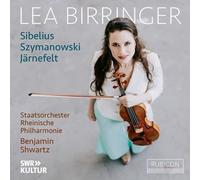 Lea Birringer : Lea Birringer: Sibelius/Szymanowski/Järnefelt CD (2025)