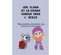 Léa, Clara et le grand voyage vers l'école (Les aventures de Léa l'escargot)