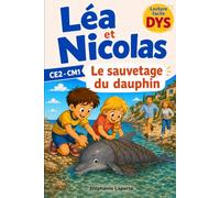 Léa et Nicolas - Le sauvetage du dauphin | Lecture facile DYS, 8-10 ans: Une aventure à lire tout seul, adaptée DYS : syllabes en couleur, gros caractères. Niveau CE2-CM1.