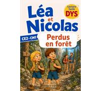 Léa et Nicolas - Perdus en forêt | Livre pour enfant dyslexique: Une aventure à lire tout seul, adaptée DYS : syllabes en couleur, gros caractères. Niveau CE2-CM1, chaque tome se lit seul.