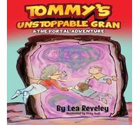 Lea Reveley Tommy's Unstoppable Gran & The Portal Adventure: The Portal Lea Reveley Multicolor