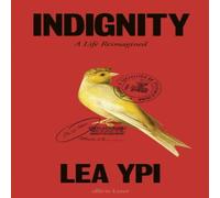 Lea Ypi Indignity Hardback Book Lea Ypi Multicolor
