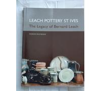 Leach Pottery St.Ives: The Legacy of Bernard Leach