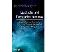 Leachables and Extractables Handbook: Safety Evaluation, Qualification, and Best Practices Applied to Inhalation Drug Products