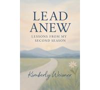 Lead Anew: Lessons From My Second Season