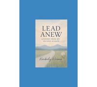Lead Anew: Lessons From My Second Season