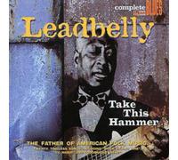 Leadbelly - Take This Hammer