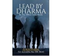 Lead By Dharma - Be The Officer India Needs: Not Just For NDA aspirants, From Character to Commission