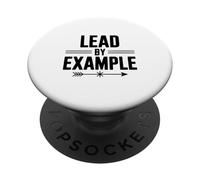 Lead By Example Motivational Quote For Leaders PopSockets Adhesive PopGrip