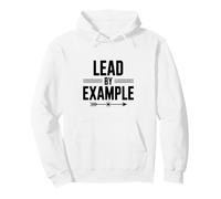 Lead By Example Motivational Quote For Leaders Pullover Hoodie