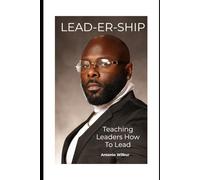 LEAD-ER-SHIP: TEACHING LEADERS HOW TO LEAD