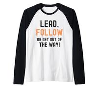 Lead, Follow or Get out of the Way Idiocracy Raglan Baseball Tee