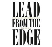 Lead from the Edge: The Quiet, Bold Shift from Performance to Presence
