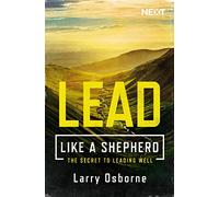 Lead Like a Shepherd: The Secret to Leading Well