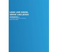 Lead like David, Serve like Jesus: Leadership Workbook 1