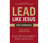 LEAD LIKE JESUS FOR CHURCHES: A Modern Day Parable for the Church