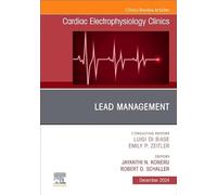 Lead Management, An Issue of Cardiac Electrophysiology Clinics (Volume 16-4) (The Clinics: Internal Medicine, Volume 16-4)