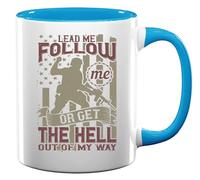 Lead me, Follow me, or get the Hell Out of My Way Ceramic Tea Coffee Mug Light Blue