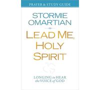 Lead Me, Holy Spirit Prayer And Study Guide: Longing to Hear the Voice of God