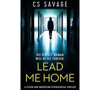 Lead Me Home: A Clever and Engrossing Psychological Thriller