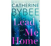 Lead Me Home : A Novel