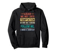 Lead Me Into Temptation Funny Men Women Kids Gift Design Pullover Hoodie