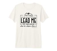 Lead me to The Rock That is Higher Than I Psalm 61:2 Design Premium T-Shirt