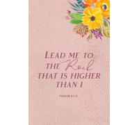 Lead Me to the Rock That is Higher Than I: Psalm 61:2 | Inspirational Christian Gift Bible Notebook Diary | Biblical Quote Journal For Men, Women and Girls | Compact Handy Size