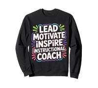 Lead Motivate Inspire Instructional Coach Leadership - Sweatshirt