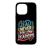 Lead Never Follow Leaders Strong Bold Hustle Leadership ||- Case for iPhone 14 Pro Max